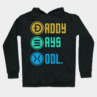 Daddy Says Hodl. | HODL. Hoodie